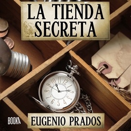Audiolibro la Tienda Secreta  - autor Eugenio Prados   - Lee Joan Guarch