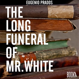 Audiolibro The Long Funeral of Mr White  - autor Eugenio Prados   - Lee Joe Lewis