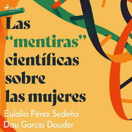 Audiolibro Las "mentiras" científicas sobre las mujeres  - autor Eulalia Perez Sedeno   - Lee Angi Sansón Díaz Mayordomo