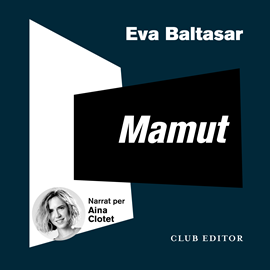 Audiolibro Mamut  - autor Eva Baltasar   - Lee Aina Clotet