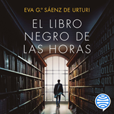 Audiolibro El Libro Negro de las Horas  - autor Eva García Sáenz de Urturi   - Lee Juan Magraner