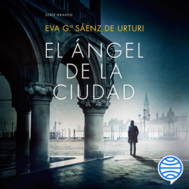 Audiolibro El Ángel de la Ciudad  - autor Eva García Sáenz de Urturi   - Lee Juan Magraner