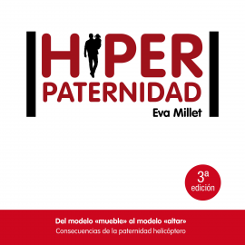 Audiolibro Hiperpaternidad  - autor Eva Millet Malagarriga   - Lee Ingrid Zahara