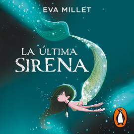 Audiolibro La última sirena  - autor Eva Millet Malagarriga   - Lee Andrea Hermoso
