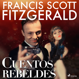 Audiolibro Cuentos rebeldes  - autor F. Scott. Fitzgerald   - Lee Oscar Chamorro