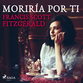 Audiolibro Moriría por ti  - autor F. Scott. Fitzgerald   - Lee Albert Cortés