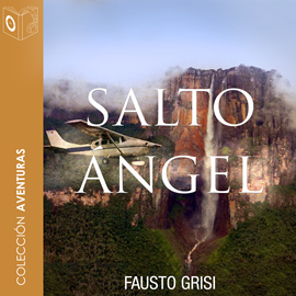 Audiolibro Salto Ángel  - autor Fausto Grisi   - Lee Joan Mora
