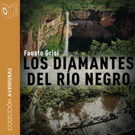 Audiolibro Los diamantes del río negro  - autor Fausto Grissi   - Lee Joan Mora