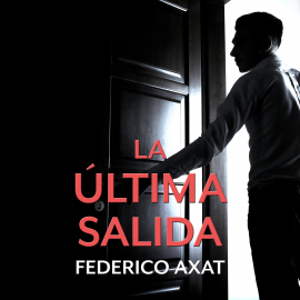 Audiolibro La última salida  - autor Federico Axat   - Lee Angel del Rio