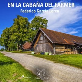 Audiolibro En la cabaña del farmer  - autor Federico García Lorca   - Lee Pablo López