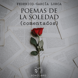 Audiolibro Poemas de la soledad - Comentados  - autor Federico García Lorca   - Lee Joan Mora
