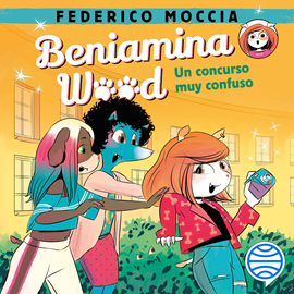 Audiolibro Un concurso muy confuso (Beniamina Wood 2)  - autor Federico Moccia   - Lee Laura Monedero
