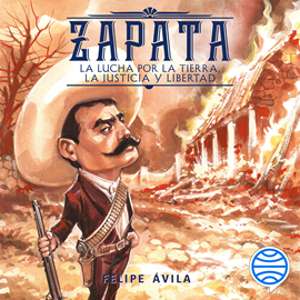 Audiolibro Zapata  - autor Felipe Ávila;Pedro Ángel Palou   - Lee Equipo de actores