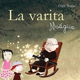 Audiolibro La varita mágica  - autor Félix Torán Martí   - Lee Josue Aguillón