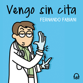 Audiolibro Vengo sin cita  - autor Fernando Fabiani;Laura Santolaya   - Lee Fernando Fabiani