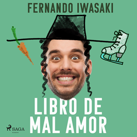 Audiolibro Libro de mal amor  - autor Fernando Iwasaki   - Lee Denis Rodríguez