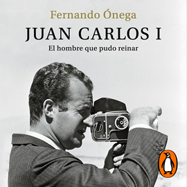 Audiolibro Juan Carlos I  - autor Fernando Ónega   - Lee Arturo López