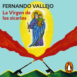 Audiolibro La virgen de los sicarios  - autor Fernando Vallejo   - Lee Sandro Romero Rey