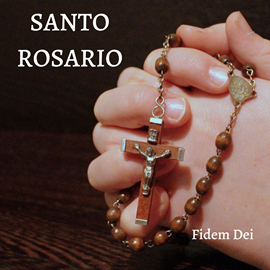 Audiolibro SANTO ROSARIO  - autor Fidem Dei   - Lee Santiago Brey