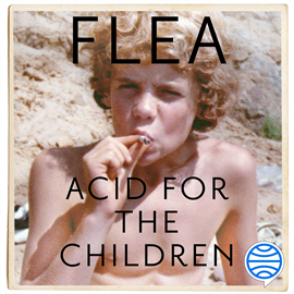 Audiolibro Acid for the children  - autor Flea   - Lee Marco Lubián