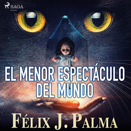 Audiolibro El menor espectáculo del mundo  - autor Félix Palma Macías   - Lee Eladio Ramos