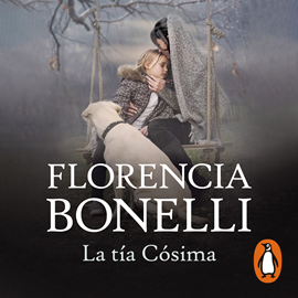 Audiolibro La tía Cósima  - autor Florencia Bonelli   - Lee Mara Campanelli