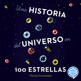 Audiolibro Una historia del universo en 100 estrellas  - autor Florian Freistetter   - Lee Diego Narrator