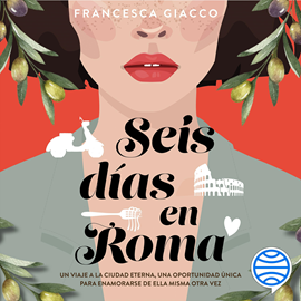 Audiolibro Seis días en Roma  - autor Francesca Giacco   - Lee Tania Martínez