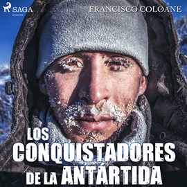 Audiolibro Los conquistadores de la Antártida  - autor Francisco Coloane   - Lee Jesús Ramos