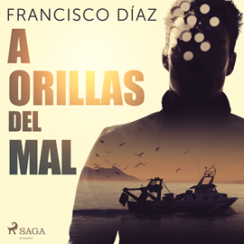 Audiolibro A orillas del mal  - autor Francisco Díaz Valladares   - Lee Eva Fernandez Marcos