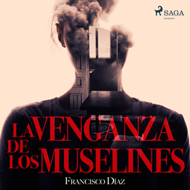 Audiolibro La venganza de los muselines  - autor Francisco Díaz Valladares   - Lee Yolanda Adabuhi
