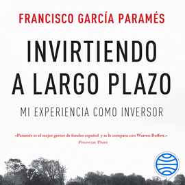 Audiolibro Invirtiendo a largo plazo  - autor Francisco García Paramés   - Lee Juli Cantó
