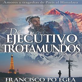 Audiolibro De ejecutivo a trotamundos  - autor Francisco Po Egea   - Lee Mariluz Parras