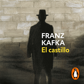 Audiolibro El castillo  - autor Franz Kafka   - Lee José García