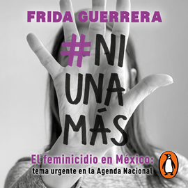 Audiolibro #Niunamás  - autor Frida Guerrera   - Lee Adriana Galindo