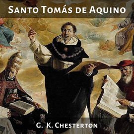 Audiolibro Santo Tomás de Aquino  - autor G. K. Chesterton   - Lee Miguel Ángel Hernández Yépez
