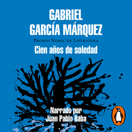 Audiolibro Cien años de soledad  - autor Gabriel García Márquez   - Lee Juan Pablo Raba