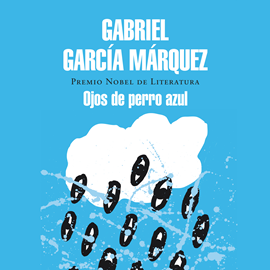 Audiolibro Ojos de perro azul  - autor Gabriel García Márquez   - Lee Juan Sebastián Aragón