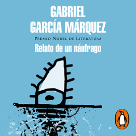 Audiolibro Relato de un náufrago  - autor Gabriel García Márquez   - Lee Carlos Manuel Vesga