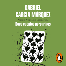 Audiolibro Doce cuentos peregrinos  - autor Gabriel García Márquez   - Lee Carlos Manuel Vesga