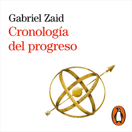 Audiolibro Cronología del progreso  - autor Gabriel Zaid   - Lee Mario Díaz Mercado