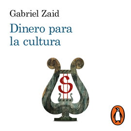 Audiolibro Dinero para la cultura  - autor Gabriel Zaid   - Lee Diego Santana