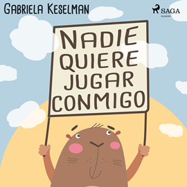 Audiolibro Nadie quiere jugar conmigo  - autor Gabriela Keselman   - Lee Sonia Román