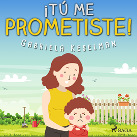 Audiolibro ¡Tú me prometiste!  - autor Gabriela Keselman   - Lee Nuria Samsó