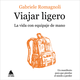 Audiolibro Viajar ligero  - autor Gabriele Romagnoli   - Lee Javier Traité