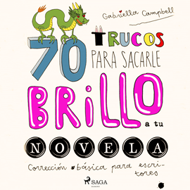 Audiolibro 70 trucos para sacar brillo a tu novela  - autor Gabriella Campbell   - Lee Mariluz Parras