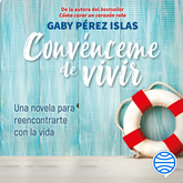 Audiolibro Convénceme de vivir  - autor Gaby Pérez Islas   - Lee Gaby Pérez Islas