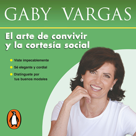 Audiolibro El arte de convivir y la cortesía social  - autor Gaby Vargas   - Lee Gabriela Ramírez