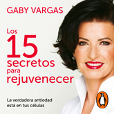 Audiolibro Los 15 secretos para rejuvenecer  - autor Gaby Vargas   - Lee Equipo de actores