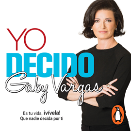 Audiolibro Yo Decido  - autor Gaby Vargas   - Lee Gabriela Ramírez
